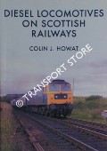 Diesel Locomotives on Scottish Railways by HOWAT, Colin J.